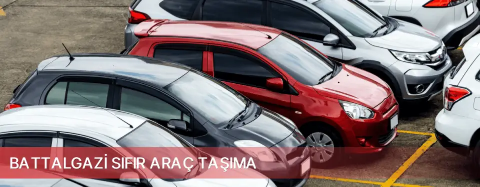 Battalgazi İlçemi Sıfır Araç Taşıma